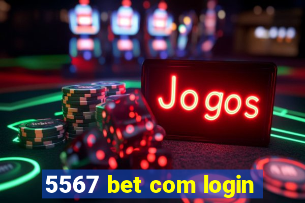 5567 bet com login